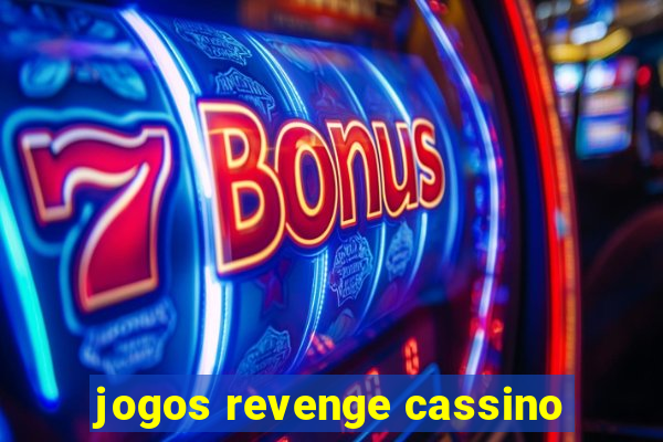 jogos revenge cassino